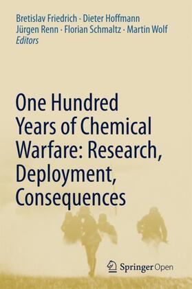 Friedrich / Hoffmann / Wolf | One Hundred Years of Chemical Warfare: Research, Deployment, Consequences | Buch | 978-3-319-51663-9 | sack.de