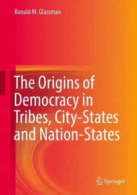 Glassman |  The Origins of Democracy in Tribes, City-States and Nation-States | Buch |  Sack Fachmedien