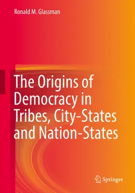 Glassman |  The Origins of Democracy in Tribes, City-States and Nation-States | eBook | Sack Fachmedien