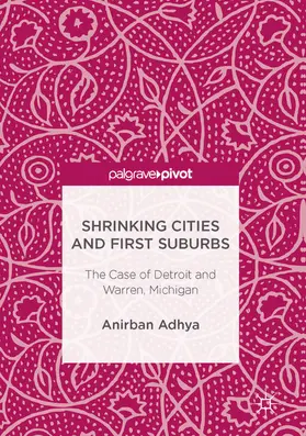 Adhya |  Shrinking Cities and First Suburbs | eBook | Sack Fachmedien