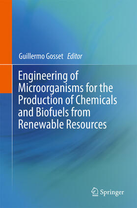 Gosset | Engineering of Microorganisms for the Production of Chemicals and Biofuels from Renewable Resources | E-Book | sack.de