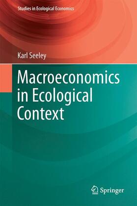 Seeley | Macroeconomics in Ecological Context | Buch | 978-3-319-51755-1 | sack.de