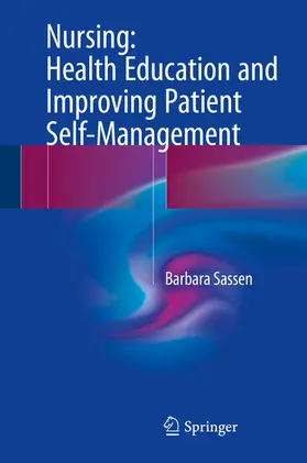 Sassen | Nursing: Health Education and Improving Patient Self-Management | E-Book | www.sack.de