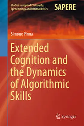 Pinna |  Extended Cognition and the Dynamics of Algorithmic Skills | Buch |  Sack Fachmedien