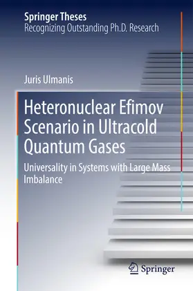 Ulmanis |  Heteronuclear Efimov Scenario in Ultracold Quantum Gases | eBook | Sack Fachmedien