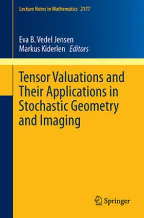 Jensen / Kiderlen | Tensor Valuations and Their Applications in Stochastic Geometry and Imaging | E-Book | sack.de