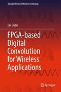 Guan |  FPGA-based Digital Convolution for Wireless Applications | Buch |  Sack Fachmedien