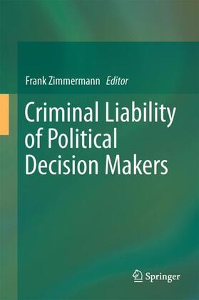Zimmermann |  Criminal Liability of Political Decision-Makers | Buch |  Sack Fachmedien