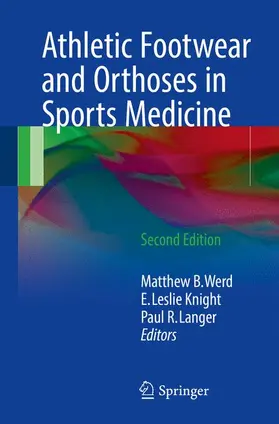 Werd / Langer / Knight | Athletic Footwear and Orthoses in Sports Medicine | Buch | 978-3-319-52134-3 | sack.de