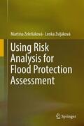 Zvijáková / Zelenáková / Zelenáková |  Using Risk Analysis for Flood Protection Assessment | Buch |  Sack Fachmedien