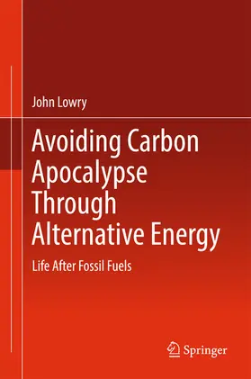 Lowry | Avoiding Carbon Apocalypse Through Alternative Energy | E-Book | www.sack.de