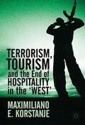 Korstanje |  Terrorism, Tourism and the End of Hospitality in the 'West' | Buch |  Sack Fachmedien