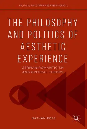 Ross |  The Philosophy and Politics of Aesthetic Experience | Buch |  Sack Fachmedien