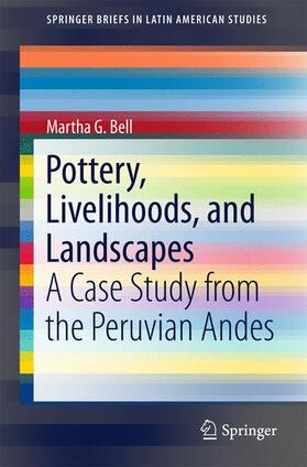Bell | Pottery, Livelihoods, and Landscapes | Buch | 978-3-319-52330-9 | sack.de