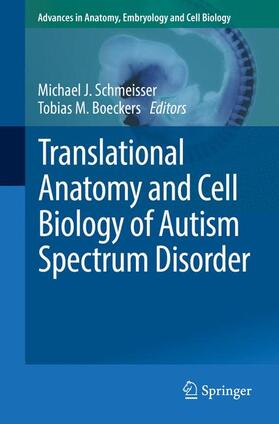 Boeckers / Schmeisser |  Translational Anatomy and Cell Biology of Autism Spectrum Disorder | Buch |  Sack Fachmedien