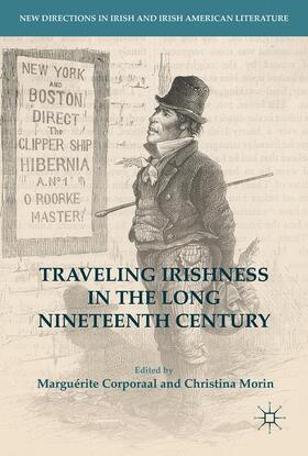 Morin / Corporaal | Traveling Irishness in the Long Nineteenth Century | Buch | 978-3-319-52526-6 | sack.de