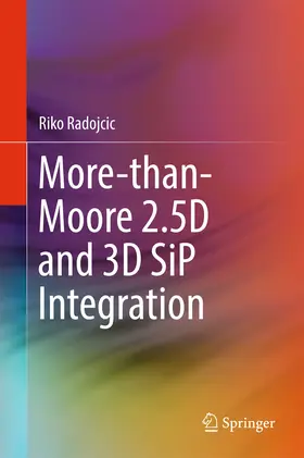 Radojcic |  More-than-Moore 2.5D and 3D SiP Integration | eBook | Sack Fachmedien