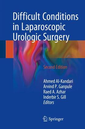 Al-Kandari / Gill / Ganpule | Difficult Conditions in Laparoscopic Urologic Surgery | Buch | 978-3-319-52580-8 | sack.de