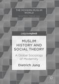 Jung |  Jung, D: Muslim History and Social Theory | Buch |  Sack Fachmedien