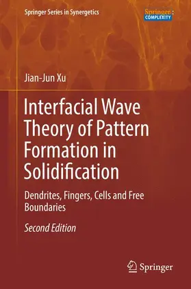 Xu |  Interfacial Wave Theory of Pattern Formation in Solidification | Buch |  Sack Fachmedien