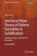 Xu |  Interfacial Wave Theory of Pattern Formation in Solidification | Buch |  Sack Fachmedien