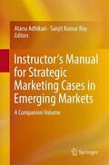 Adhikari / Roy |  Teacher's Manual for Strategic Marketing Cases in Emerging Markets | Buch |  Sack Fachmedien