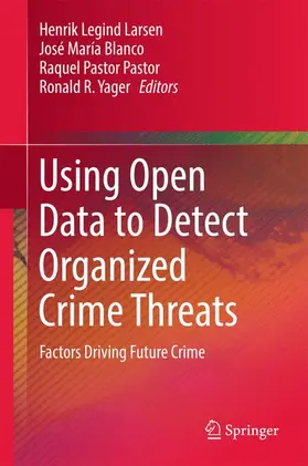 Larsen / Yager / Blanco |  Using Open Data to Detect Organized Crime Threats | Buch |  Sack Fachmedien