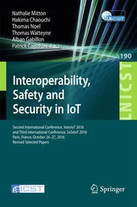 Mitton / Chaouchi / Noel |  Interoperability, Safety and Security in IoT | eBook | Sack Fachmedien