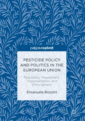 Bozzini | Pesticide Policy and Politics in the European Union | E-Book | sack.de
