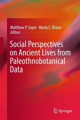 Sayre / Bruno | Social Perspectives on Ancient Lives from Paleoethnobotanical Data | E-Book | www.sack.de