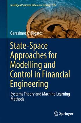 Rigatos | State-Space Approaches for Modelling and Control in Financial Engineering | Buch | 978-3-319-52865-6 | sack.de