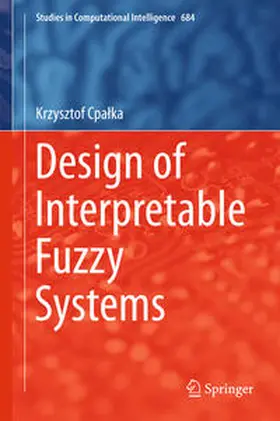 Cpalka / Cpalka | Design of Interpretable Fuzzy Systems | E-Book | www.sack.de