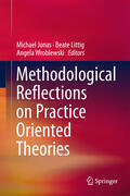 Jonas / Littig / Wroblewski |  Methodological Reflections on Practice Oriented Theories | eBook | Sack Fachmedien