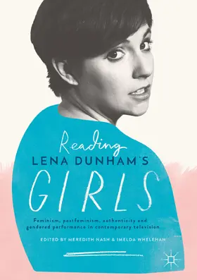 Nash / Whelehan |  Reading Lena Dunham’s Girls | eBook | Sack Fachmedien