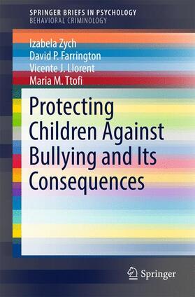 Zych / Farrington / Llorent |  Zych, I: Protecting Children Against Bullying | Buch |  Sack Fachmedien