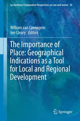 Cleary / van Caenegem |  The Importance of Place: Geographical Indications as a Tool for Local and Regional Development | Buch |  Sack Fachmedien