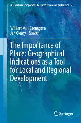 van Caenegem / Cleary | The Importance of Place: Geographical Indications as a Tool for Local and Regional Development | E-Book | sack.de