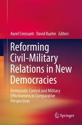 Kuehn / Croissant |  Reforming Civil-Military Relations in New Democracies | Buch |  Sack Fachmedien