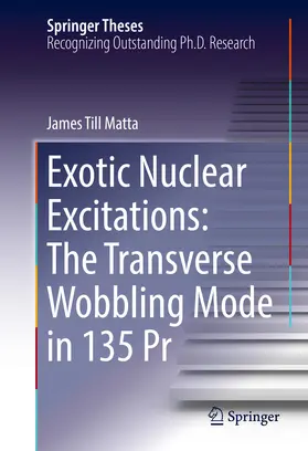 Matta | Exotic Nuclear Excitations: The Transverse Wobbling Mode in 135 Pr | E-Book | www.sack.de