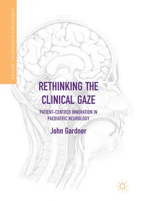 Gardner | Rethinking the Clinical Gaze | E-Book | www.sack.de