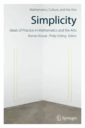 Kossak / Ording |  Simplicity: Ideals of Practice in Mathematics and the Arts | eBook | Sack Fachmedien