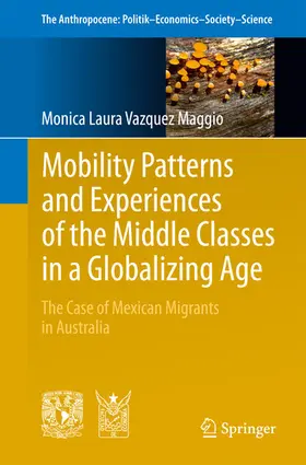 Vazquez Maggio |  Mobility Patterns and Experiences of the Middle Classes in a Globalizing Age | eBook | Sack Fachmedien