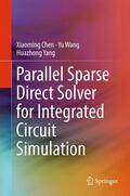 Chen / Wang / Yang |  Chen, X: Parallel Sparse Direct Solver for Integrated | Buch |  Sack Fachmedien