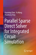 Chen / Wang / Yang |  Parallel Sparse Direct Solver for Integrated Circuit Simulation | eBook | Sack Fachmedien
