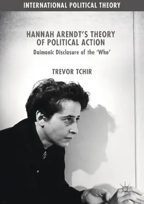 Tchir |  Hannah Arendt's Theory of Political Action | eBook | Sack Fachmedien