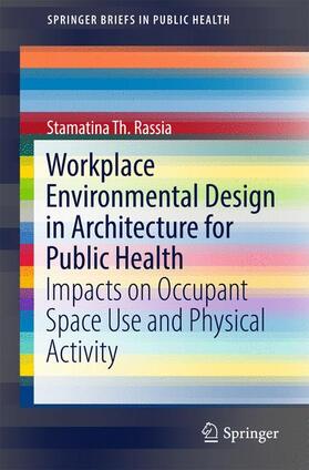 Rassia | Workplace Environmental Design in Architecture for Public Health | Buch | 978-3-319-53443-5 | sack.de