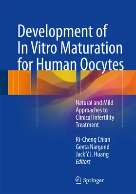 Chian / Nargund / Huang |  Development of In Vitro Maturation for Human Oocytes | eBook | Sack Fachmedien
