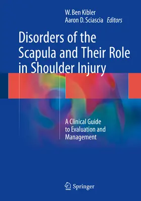 Kibler / Sciascia |  Disorders of the Scapula and Their Role in Shoulder Injury | eBook | Sack Fachmedien