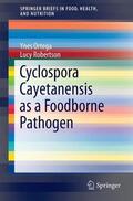 Ortega / Robertson |  Cyclospora Cayetanensis as a Foodborne Pathogen | Buch |  Sack Fachmedien