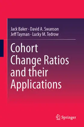 Baker / Swanson / Tayman |  Cohort Change Ratios and their Applications | eBook | Sack Fachmedien